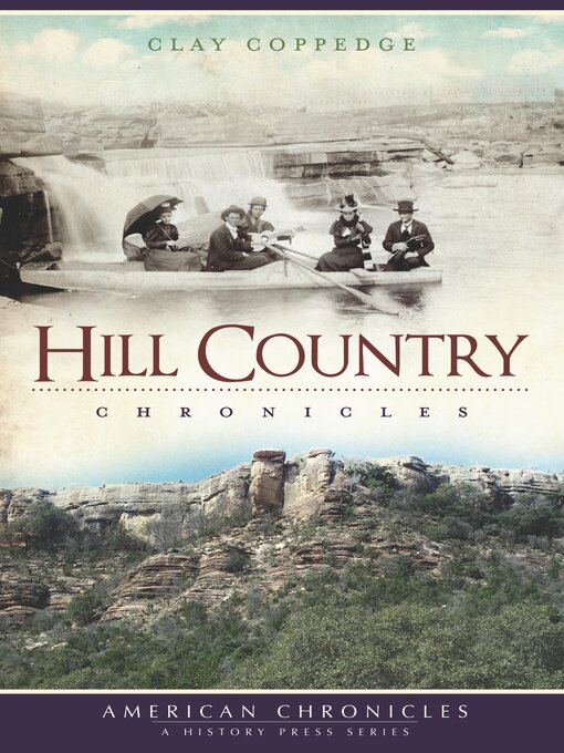 Title details for Hill Country Chronicles by Clay Coppedge - Available